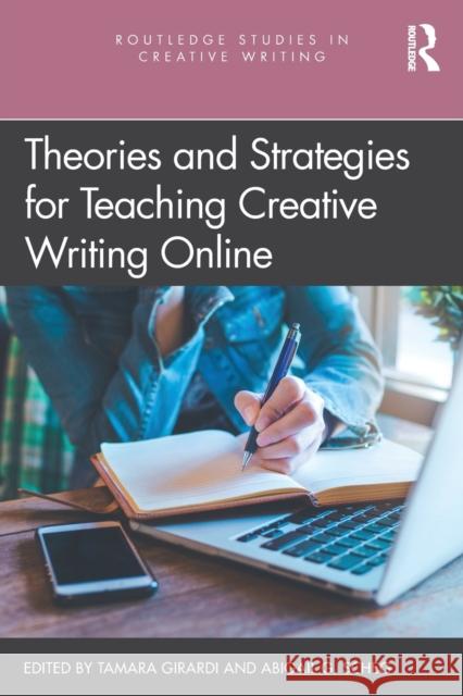 Theories and Strategies for Teaching Creative Writing Online Tamara Girardi Abigail G. Scheg 9780367756116 Routledge - książka