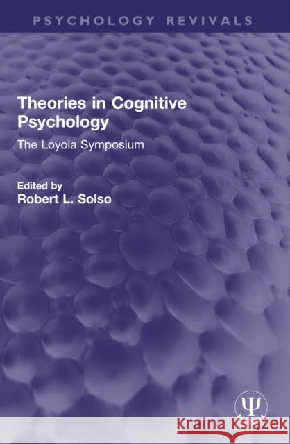 Theories in Cognitive Psychology: The Loyola Symposium Robert L. Solso 9781032722399 Routledge - książka