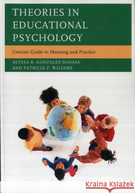 Theories in Educational Psychology: Concise Guide to Meaning and Practice Gonzalez-Dehass, Alyssa R. 9781475802313  - książka