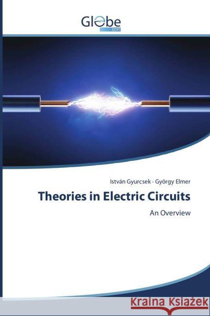 Theories in Electric Circuits : An Overview Gyurcsek, István; Elmer, György 9783330713413 GlobeEdit - książka