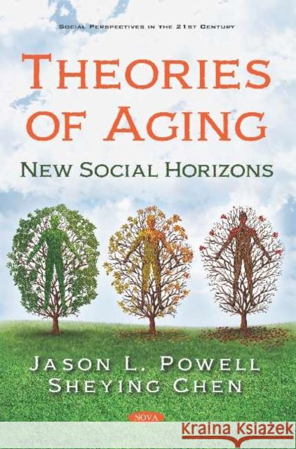 Theories of Aging: New Social Horizons: New Social Horizons Sheying Chen   9781536170795 Nova Science Publishers Inc - książka