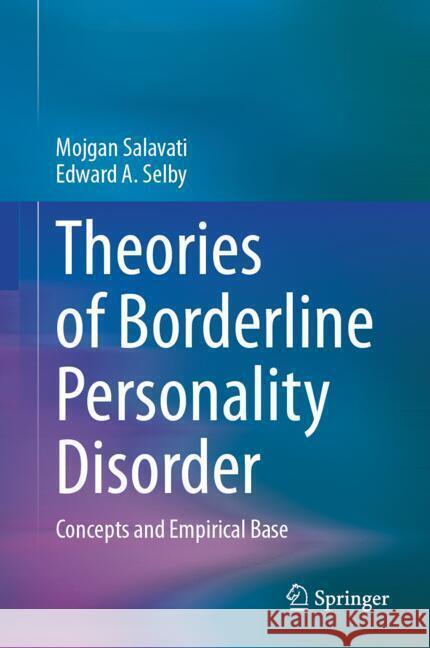 Theories of Borderline Personality Disorder: Concepts and Empirical Base Edward A. Selby Mojgan Salavati 9783031755026 Springer - książka