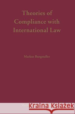 Theories of Compliance with International Law M. Burgstaller Markus Burgstaller 9789004141933 Brill Academic Publishers - książka