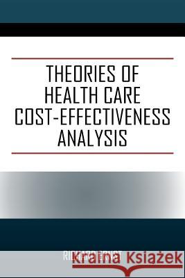 Theories of Health Care Cost-Effectiveness Analysis Richard Ernst 9781478783299 Outskirts Press - książka