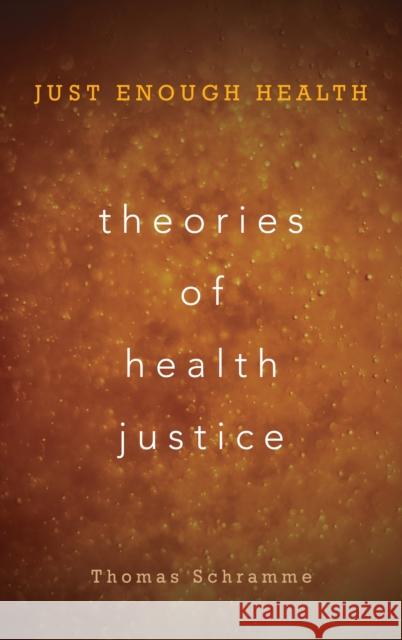 Theories of Health Justice: Just Enough Health Thomas Schramme 9781786601438 Rowman & Littlefield International - książka