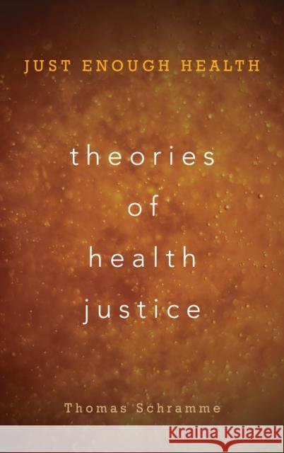Theories of Health Justice: Just Enough Health Thomas Schramme 9781786601445 Rowman & Littlefield International - książka