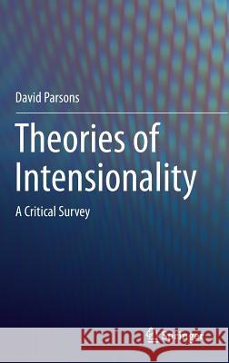 Theories of Intensionality: A Critical Survey Parsons, David 9789811024825 Springer - książka