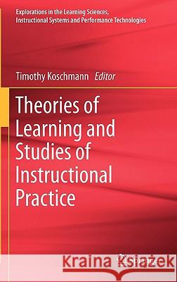 Theories of Learning and Studies of Instructional Practice Timothy Koschmann 9781441975812 Not Avail - książka