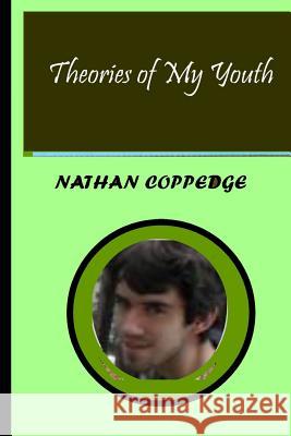 Theories of My Youth Nathan Coppedge 9781533135162 Createspace Independent Publishing Platform - książka