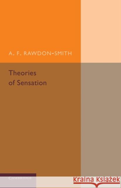Theories of Sensation A. F. Rawdon-Smith   9781107678484 Cambridge University Press - książka