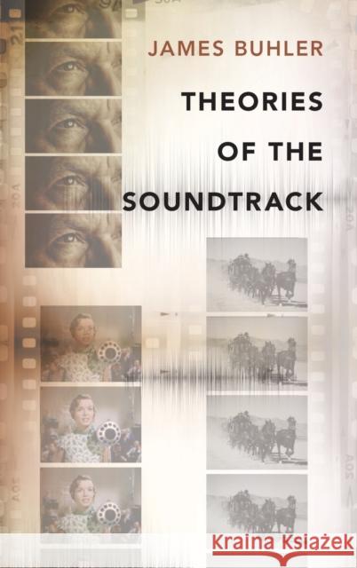 Theories of the Soundtrack James Buhler 9780199371075 Oxford University Press, USA - książka