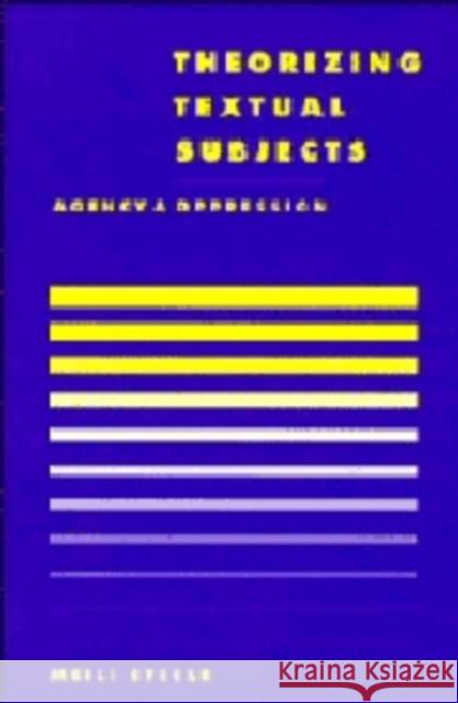 Theorising Textual Subjects: Agency and Oppression Steele, Meili 9780521571852 CAMBRIDGE UNIVERSITY PRESS - książka