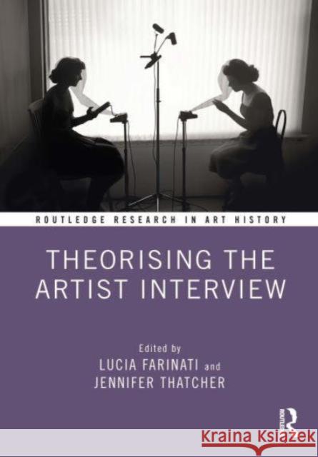 Theorising the Artist Interview Lucia Farinati Jennifer Thatcher 9781032419602 Routledge - książka