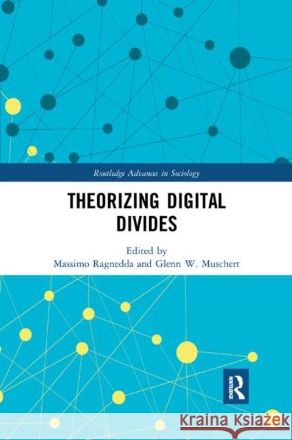 Theorizing Digital Divides Massimo Ragnedda Glenn W. Muschert 9780367890254 Routledge - książka