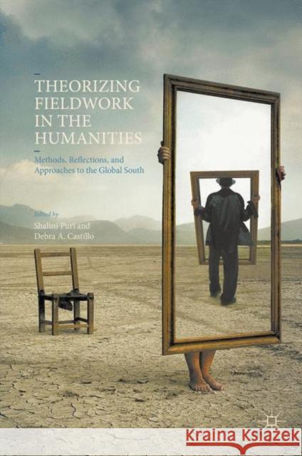 Theorizing Fieldwork in the Humanities: Methods, Reflections, and Approaches to the Global South Puri, Shalini 9781349928361 Palgrave MacMillan - książka