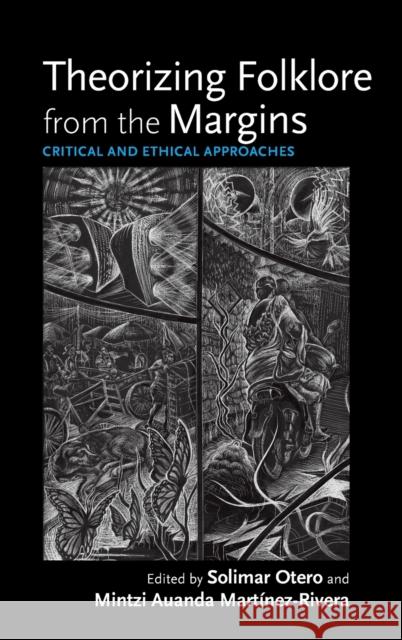 Theorizing Folklore from the Margins: Critical and Ethical Approaches Solimar Otero Mintzi Auanda Mart 9780253056061 Indiana University Press - książka