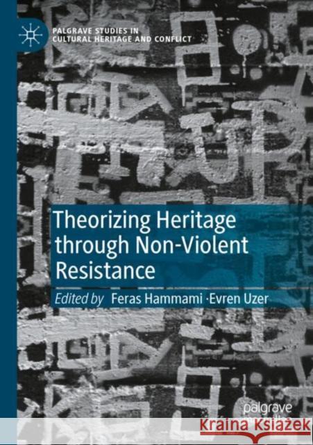 Theorizing Heritage Through Non-Violent Resistance Feras Hammami Evren Uzer 9783030777104 Palgrave MacMillan - książka