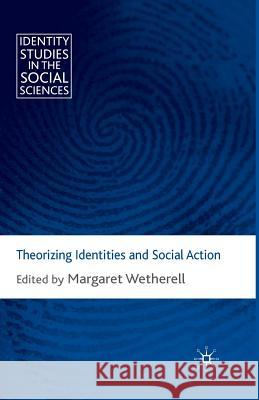 Theorizing Identities and Social Action M. Wetherell 9781349368839 Palgrave MacMillan - książka