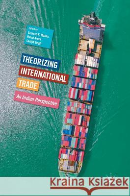 Theorizing International Trade: An Indian Perspective Mathur, Somesh K. 9789811017582 Palgrave - książka