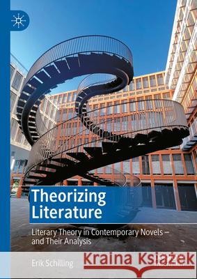 Theorizing Literature: Literary Theory in Contemporary Novels - And Their Analysis Erik Schilling 9783031533259 Palgrave MacMillan - książka