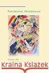 Theorizing Modernism: Visual Art and the Critical Tradition Drucker, Johanna 9780231080835 Columbia University Press