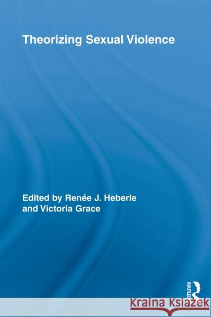 Theorizing Sexual Violence Renee J. Heberle Victoria Grace  9780415898539 Routledge - książka