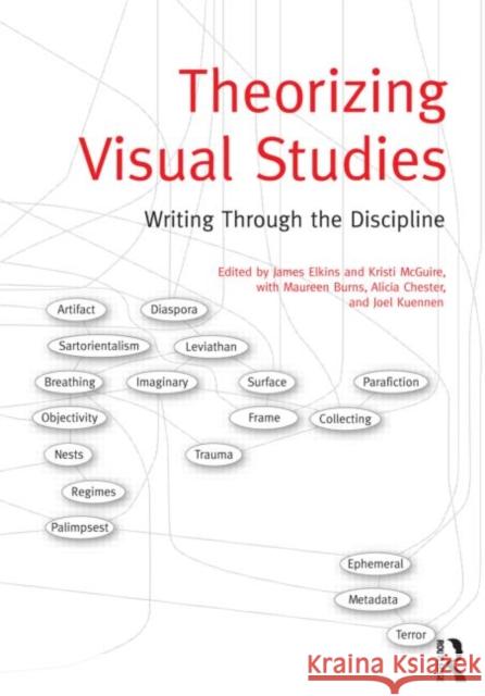Theorizing Visual Studies: Writing Through the Discipline Elkins, James 9780415877947  - książka