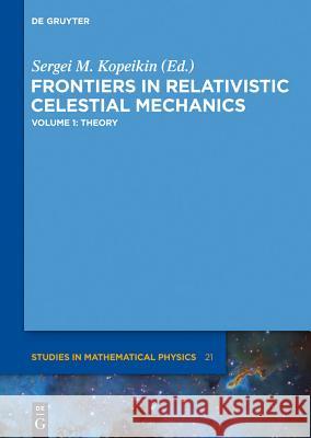 Theory Michael Soffel, Thibault Damour, Gerhard Schäfer, Sergei Kopeikin, Toshifumi Futamase, Yi Xie, Pavel Korobkov, Sergei M. 9783110337471 De Gruyter - książka