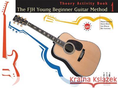 Theory Activity Book 1: Fjh Young Beginner Guitar Method Philip Groeber, David Hoge, Rey Sanchez, Leo Welch 9781569391662 FJH Music Co, Inc - książka