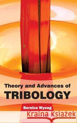 Theory and Advances of Tribology Bernice Wyong 9781632384454 NY Research Press - książka