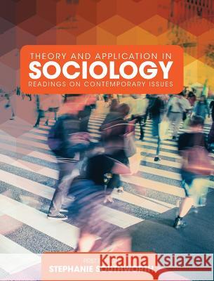 Theory and Application in Sociology Stephanie Southworth 9781516556458 Cognella Academic Publishing - książka