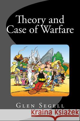 Theory and Case of Warfare Glen Segell 9781901414363 Glen Segell - książka