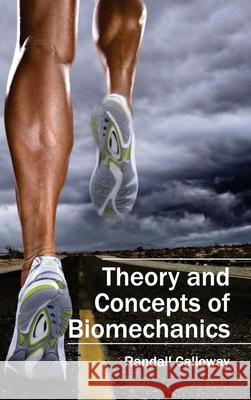 Theory and Concepts of Biomechanics Randall Calloway 9781632413673 Hayle Medical - książka