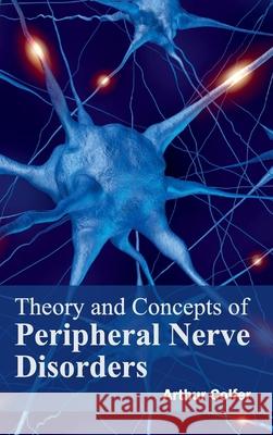 Theory and Concepts of Peripheral Nerve Disorders Arthur Colfer 9781632423986 Foster Academics - książka