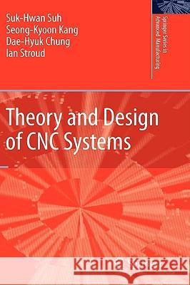 Theory and Design of Cnc Systems Suh, Suk-Hwan 9781848003354 Springer - książka