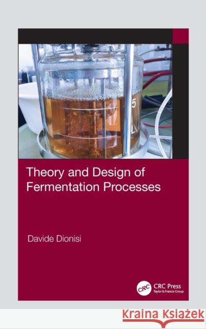 Theory and Design of Fermentation Processes Davide Dionisi 9781032108285 CRC Press - książka