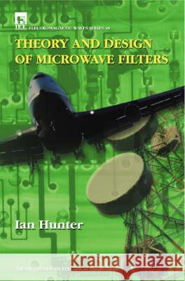 Theory and Design of Microwave Filters I. C. Hunter 9780852967775 INSTITUTION OF ENGINEERING AND TECHNOLOGY - książka
