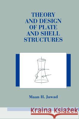Theory and Design of Plate and Shell Structures Maan Jawad 9781461361411 Springer - książka