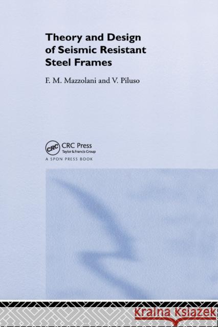 Theory and Design of Seismic Resistant Steel Frames Federico Mazzolani Vincenzo Piluso 9780367866082 CRC Press - książka