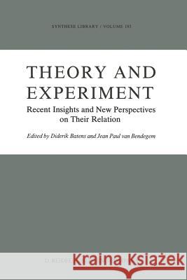 Theory and Experiment: Recent Insights and New Perspectives on Their Relation Batens, Diderik 9789401077941 Springer - książka