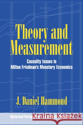Theory and Measurement: Causality Issues in Milton Friedman's Monetary Economics Hammond, J. Daniel 9780521022644 Cambridge University Press - książka