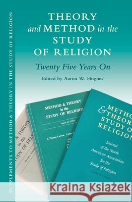 Theory and Method in the Study of Religion: Twenty Five Years on Aaron W. Hughes 9789004256019 Brill Academic Publishers - książka