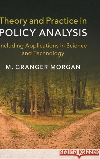 Theory and Practice in Policy Analysis: Including Applications in Science and Technology Morgan, M. Granger 9781107184893 Cambridge University Press - książka