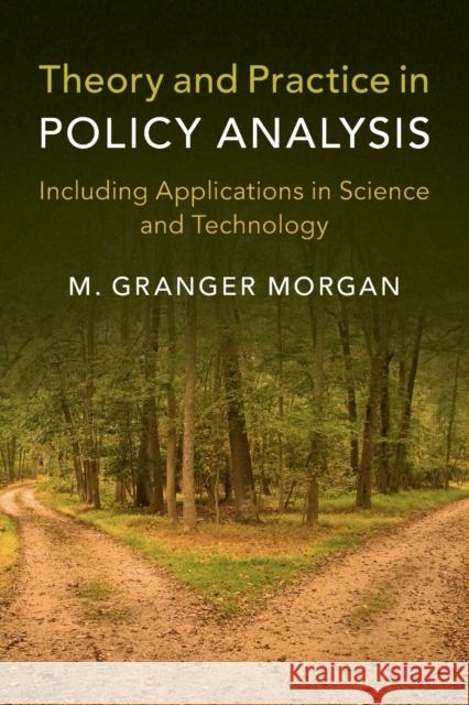 Theory and Practice in Policy Analysis: Including Applications in Science and Technology M. Granger Morgan 9781316636206 Cambridge University Press - książka