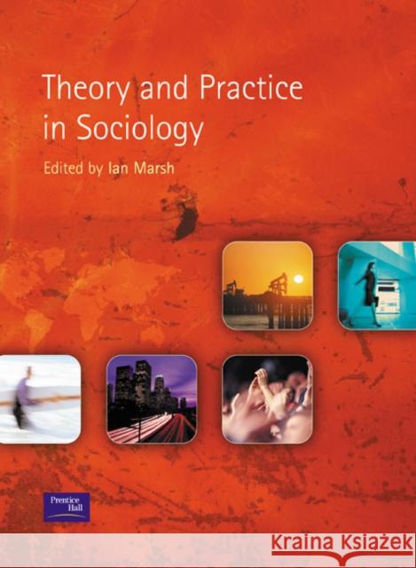 Theory and Practice in Sociology Ian Marsh 9780130265531  - książka