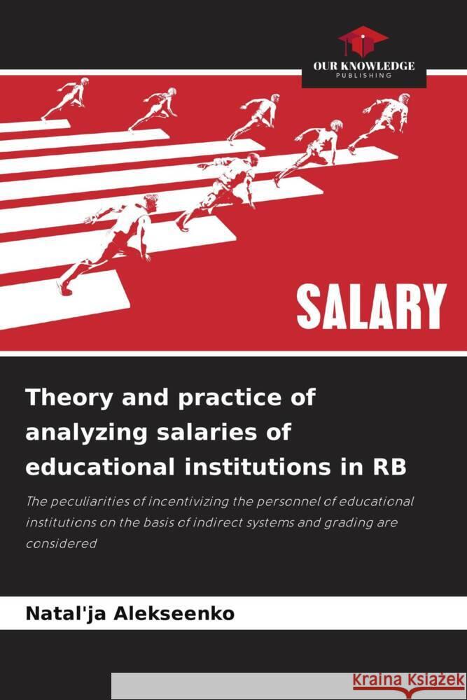 Theory and practice of analyzing salaries of educational institutions in RB Alekseenko, Natal'ja 9786208361426 Our Knowledge Publishing - książka