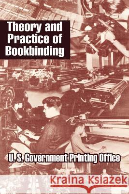 Theory and Practice of Bookbinding U. S. Government Printing Office 9781410205933 University Press of the Pacific - książka