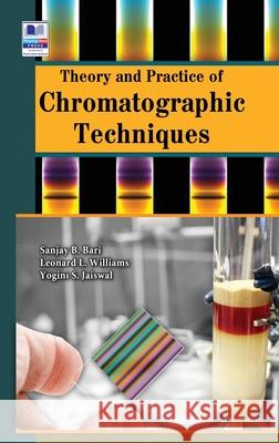 Theory and Practice of Chromatographic Techniques Sanjay B. Bari Leonard L. Williams Yogini S. Jaiswal 9789352301645 Pharmamed Press - książka