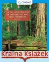 Theory and Practice of Counseling and Psychotherapy, Enhanced Gerald (California State University, Fullerton (Emeritus)) Corey 9780357671429 Cengage Learning, Inc