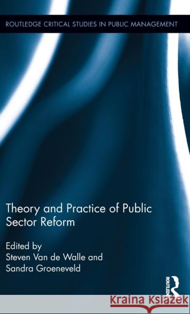 Theory and Practice of Public Sector Reform Steven Va Sandra Groeneveld 9781138887411 Routledge - książka